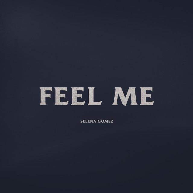 Feel Me – Selena Gomez