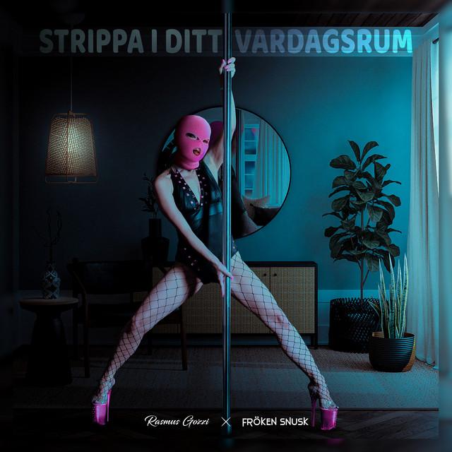 STRIPPA I DITT VARDAGSRUM – Rasmus Gozzi, FRÖKEN SNUSK