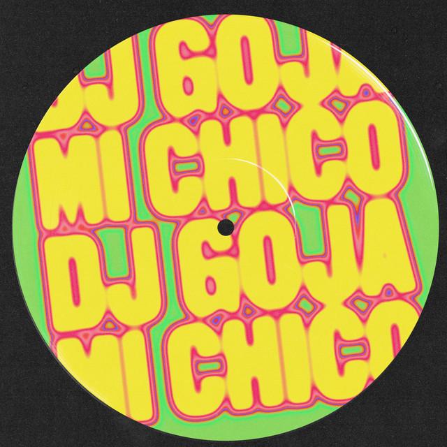 Mi Chico – DJ Goja