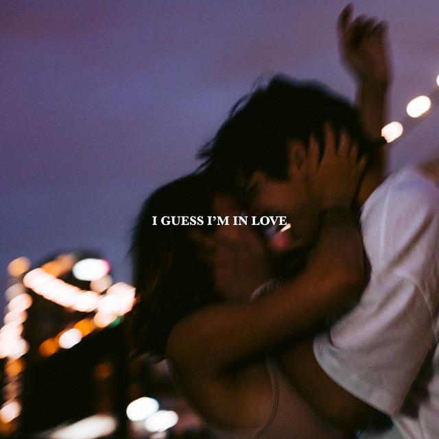 I GUESS I'M IN LOVE – Clinton Kane