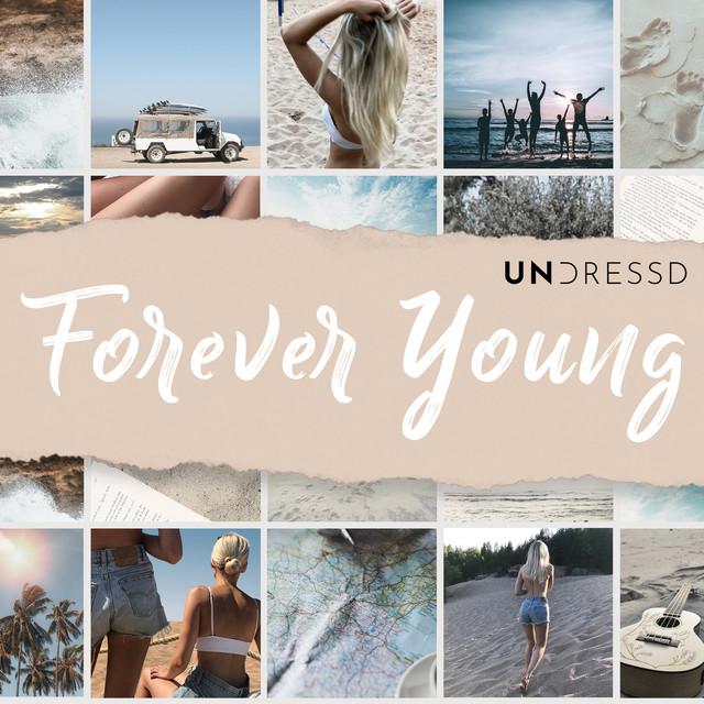 Forever Young – UNDRESSD