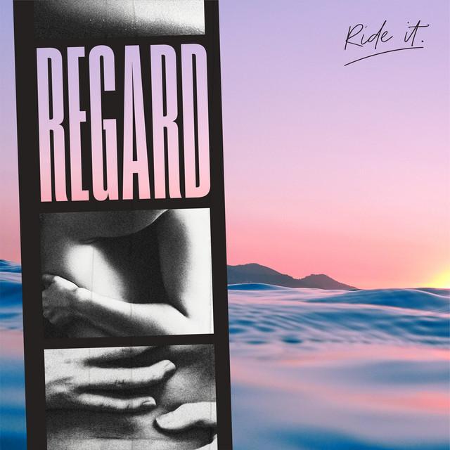 Ride It – Regard