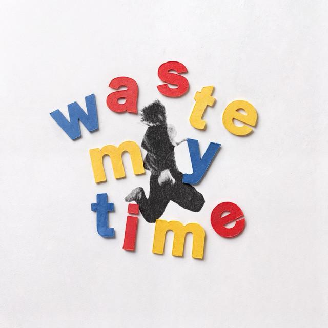 waste my time – Benjamin Ingrosso