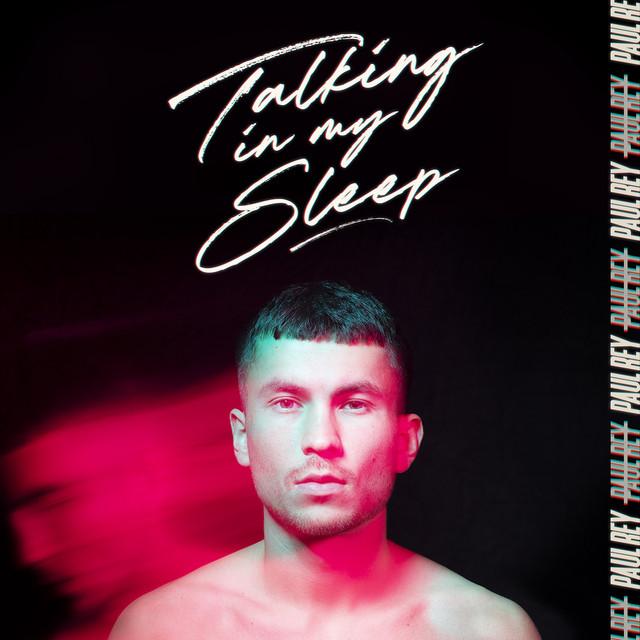 Talking In My Sleep – Paul Rey