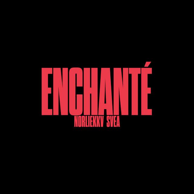 Enchanté – Norlie & KKV, SVEA