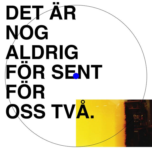 Det är nog aldrig för sent för oss två – Thomas Stenström