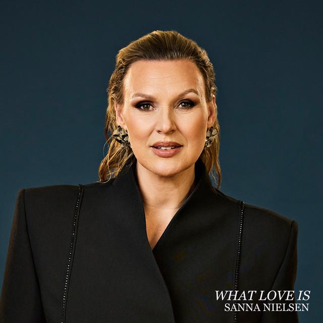 What Love Is – Sanna Nielsen