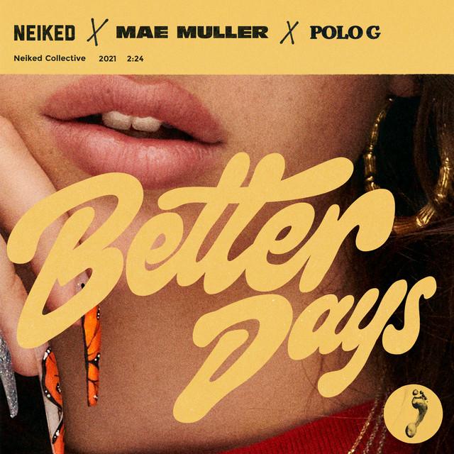 Better Days (NEIKED x Mae Muller x Polo G) – NEIKED, Mae Muller, Polo G