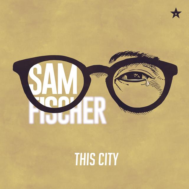 This City – Sam Fischer