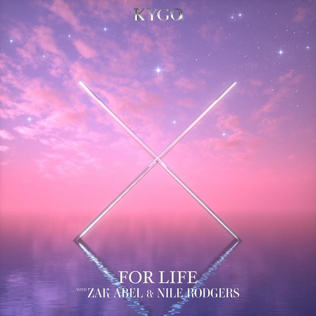For Life (feat. Nile Rodgers) – Kygo, Zak Abel, Nile Rodgers
