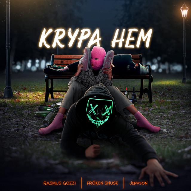 KRYPA HEM – Rasmus Gozzi, FRÖKEN SNUSK, JeppsoN
