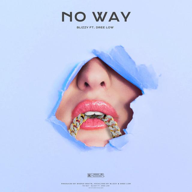 No Way – Blizzy, Dree Low