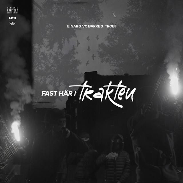 FAST HÄR I TRAKTEN – Einár, Trobi, VC Barre