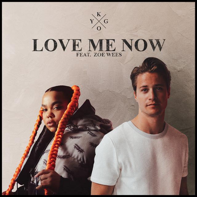 Love Me Now (feat. Zoe Wees) – Kygo, Zoe Wees