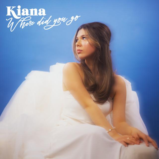 Where Did You Go – Kiana
