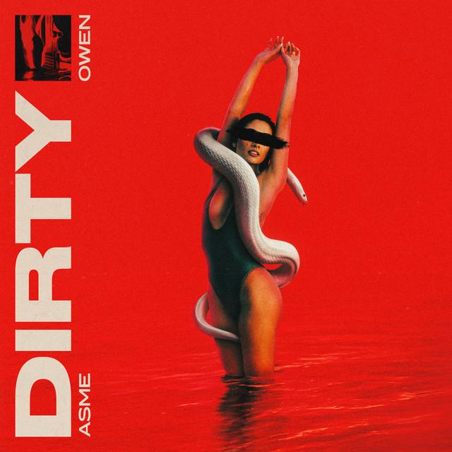 DIRTY – Owen, Asme