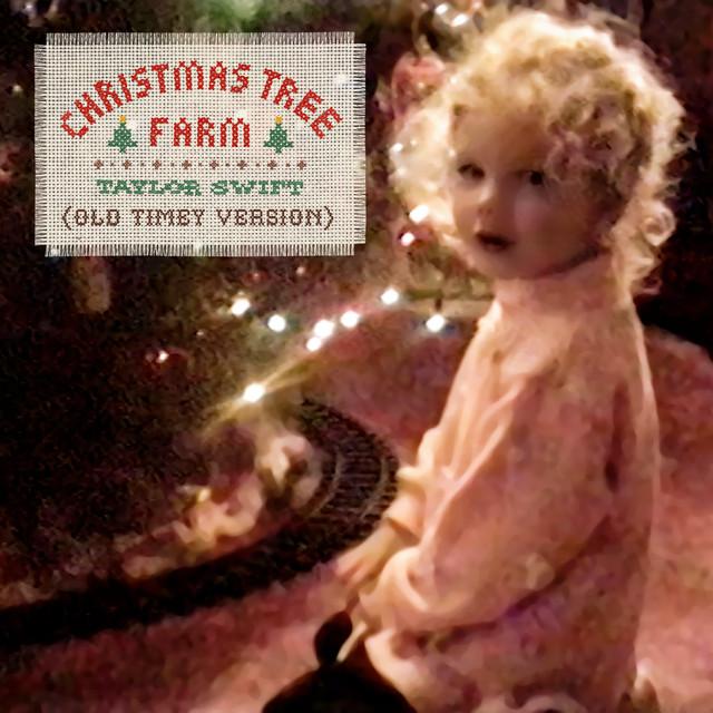 Christmas Tree Farm (Old Timey Version) – Taylor Swift