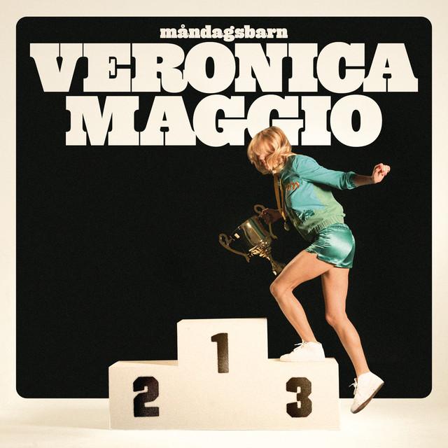 Måndagsbarn – Veronica Maggio