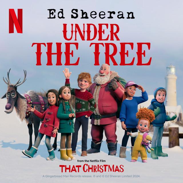Under the Tree (from “That Christmas”) – Ed Sheeran