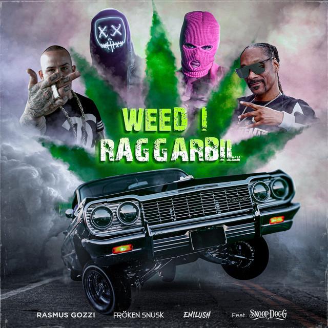 WEED I RAGGARBIL (FEAT. SNOOP DOGG) – Rasmus Gozzi, FRÖKEN SNUSK, Emilush, Snoop Dogg