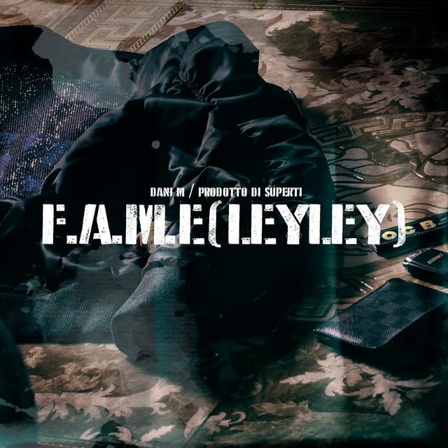 F.A.M.E (LeyLey) – Dani M, Simon Superti