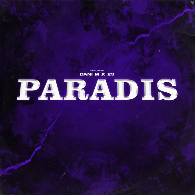 Paradis – Dani M, 23, Shenzi Beats