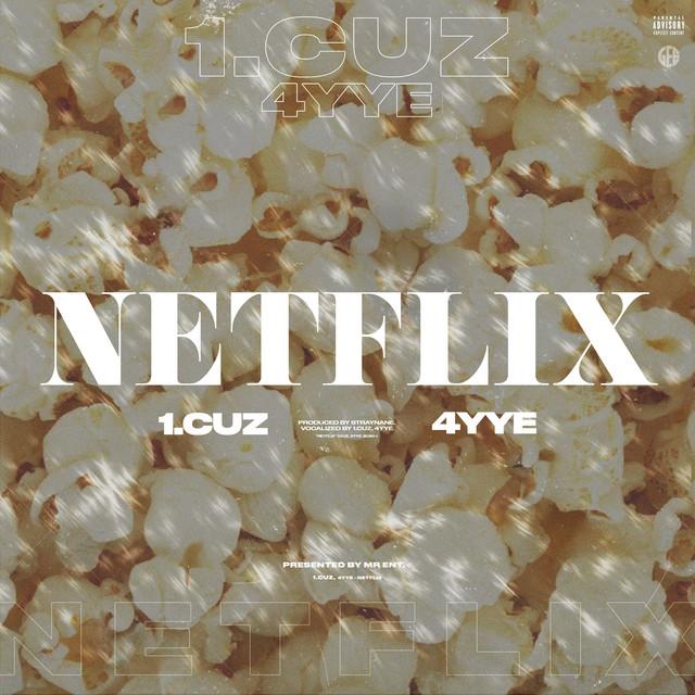NETFL1X – 1.Cuz, 4yye