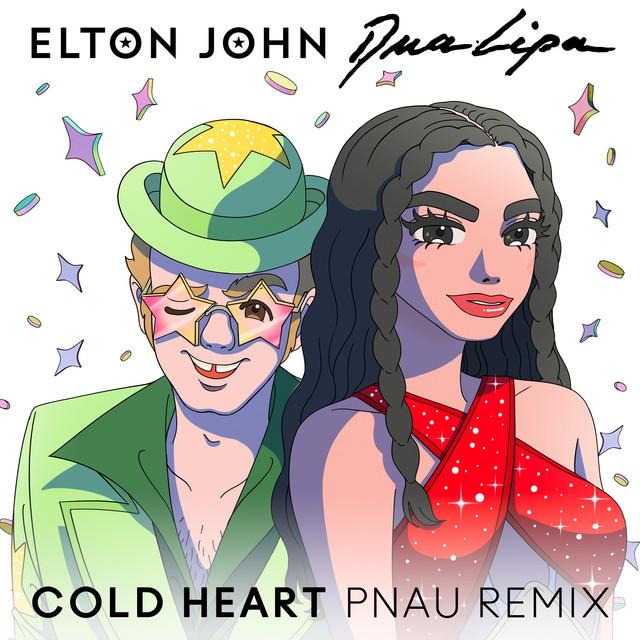 Cold Heart - PNAU Remix – Elton John, Dua Lipa, PNAU