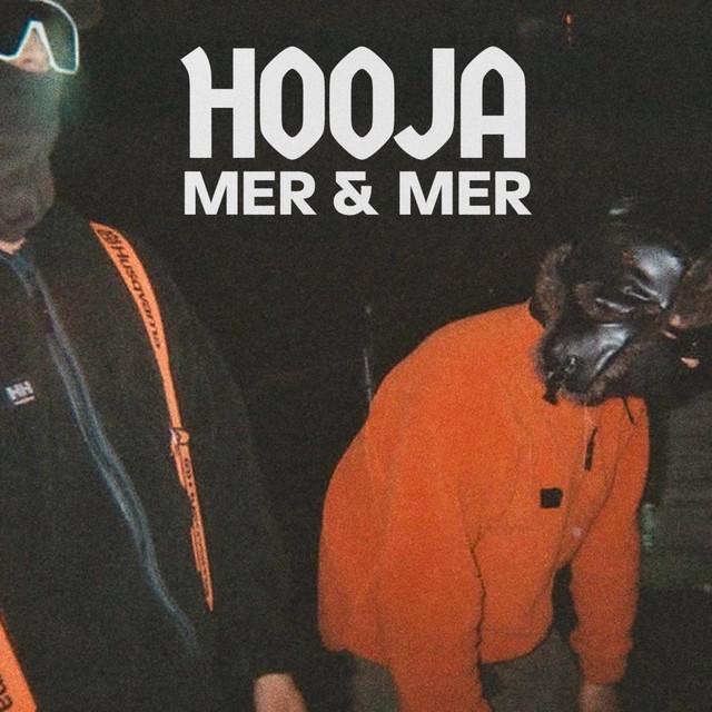 MER & MER – Hooja
