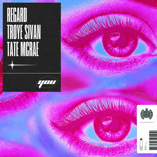 You – Regard, Troye Sivan, Tate McRae