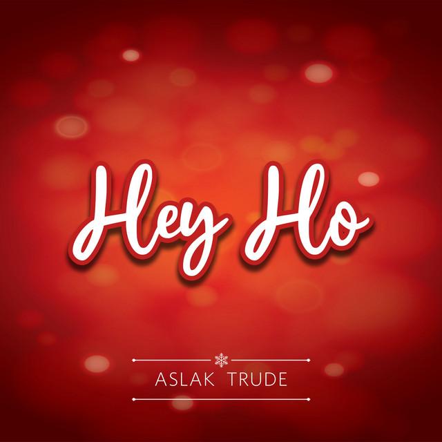 Hey Ho – Aslak Trude