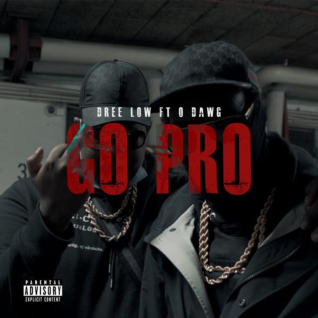 Go PRO – Dree Low, O Dawg