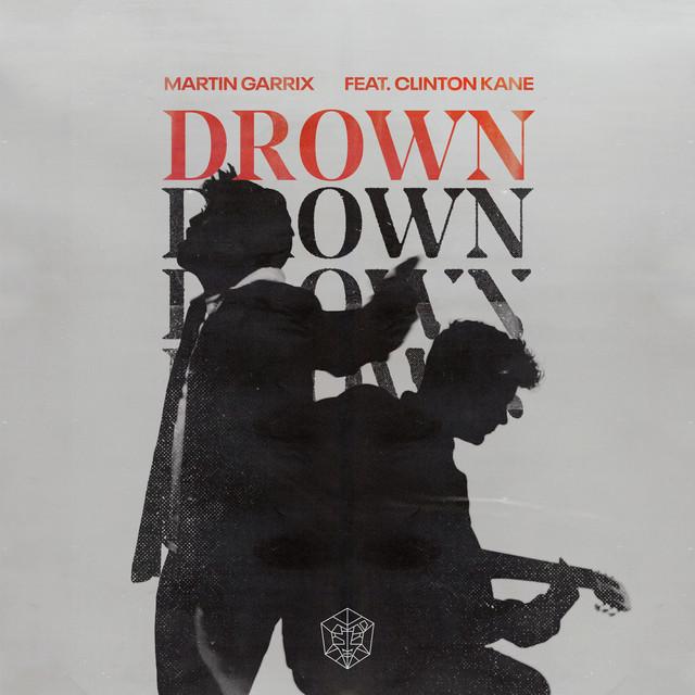 Drown (feat. Clinton Kane) – Martin Garrix, Clinton Kane