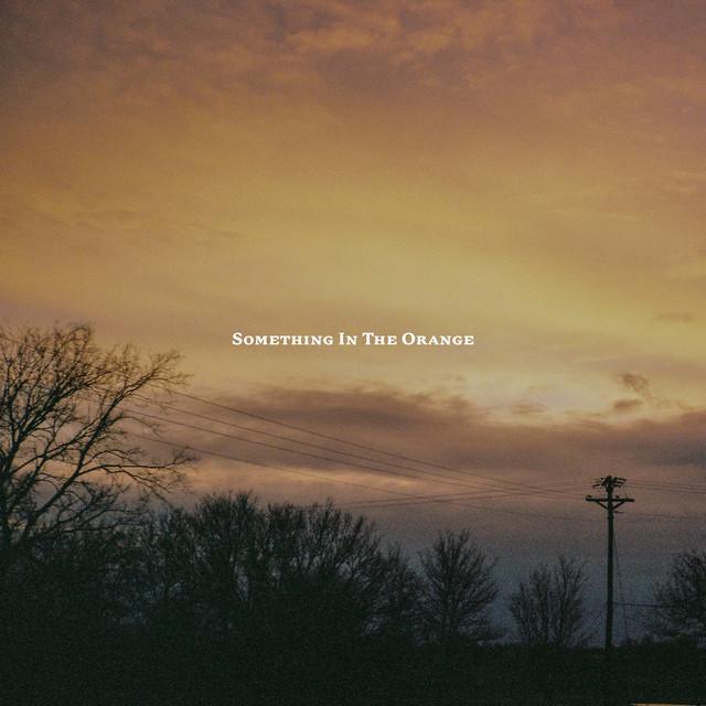 Something in the Orange – Zach Bryan