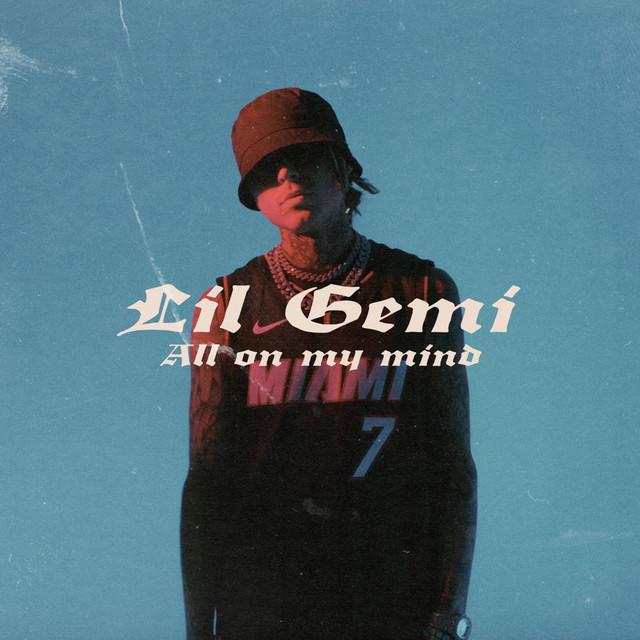 All on my mind – Lil Gemi
