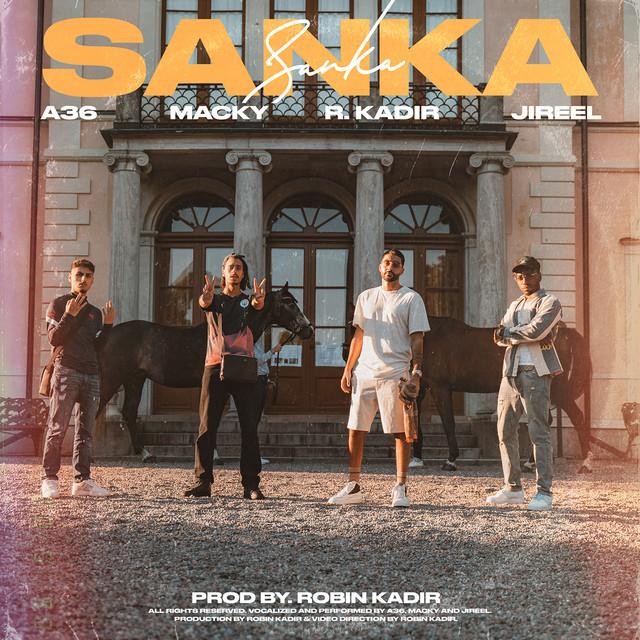 Sanka (feat. Jireel, Macky, A36) – Robin Kadir, Jireel, Macky, A36