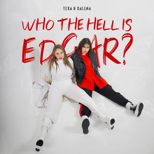Who the Hell Is Edgar? – TEYA, SALENA