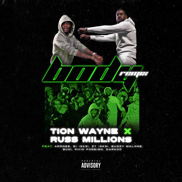Body (Remix) [feat. ArrDee, E1 (3x3), ZT (3x3), Bugzy Malone, Buni, Fivio Foreign & Darkoo] – Tion Wayne, Russ Millions, ArrDee, E1 (3x3), ZT (3x3), Bugzy Malone, Buni, Fivio Foreign, Darkoo