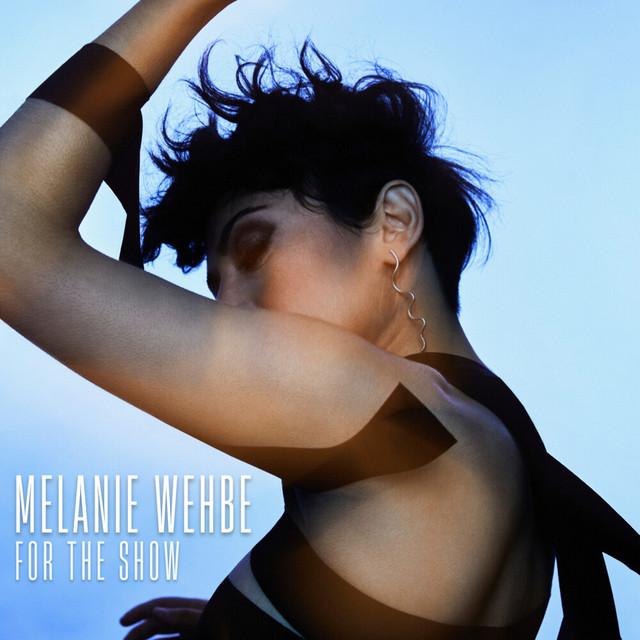 For The Show – Melanie Wehbe