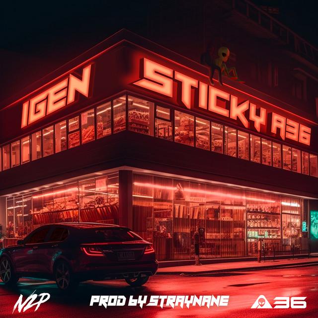 Igen – Sticky, A36