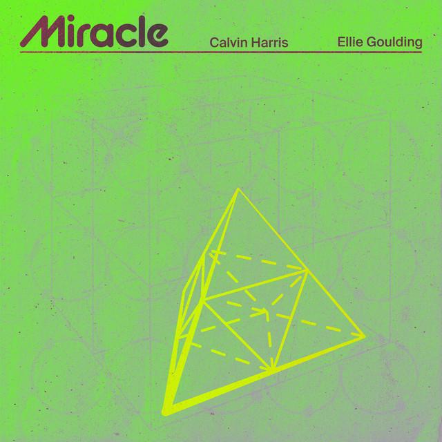 Miracle (with Ellie Goulding) – Calvin Harris, Ellie Goulding