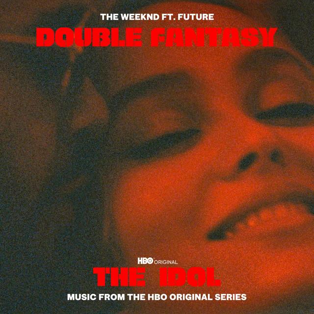 Double Fantasy (with Future) – The Weeknd, Future