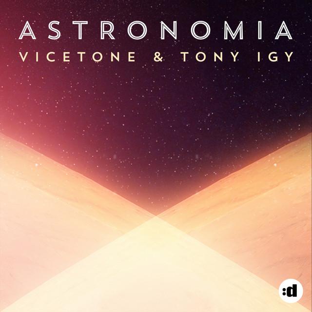 Astronomia – Vicetone, Tony Igy