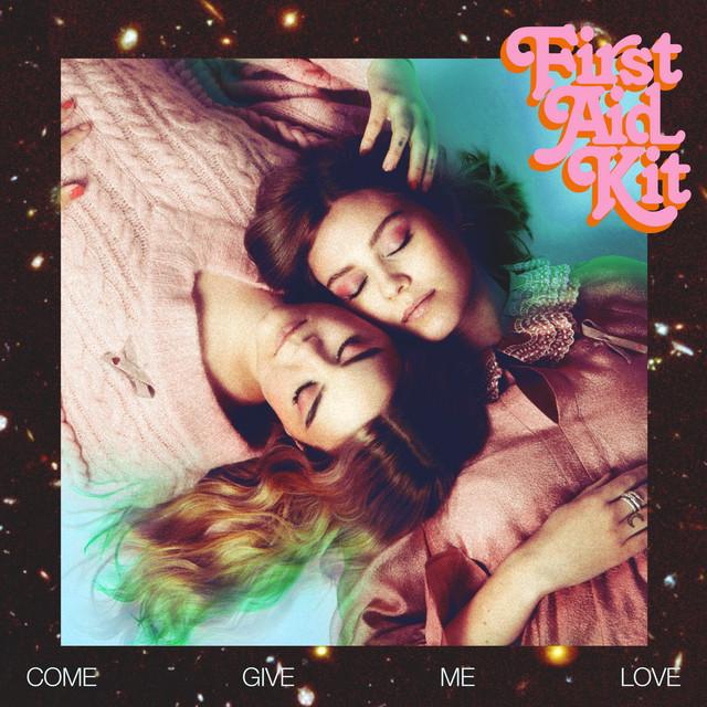 Come Give Me Love - Swedish Version – First Aid Kit