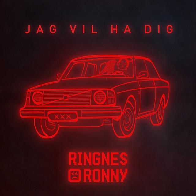 Jag Vil Ha Dig – Ringnes-Ronny