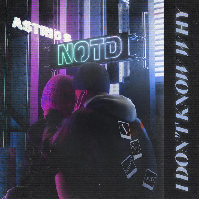 I Don't Know Why – NOTD, Astrid S