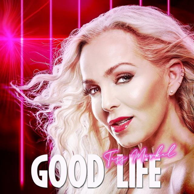 Good Life – Tess Merkel