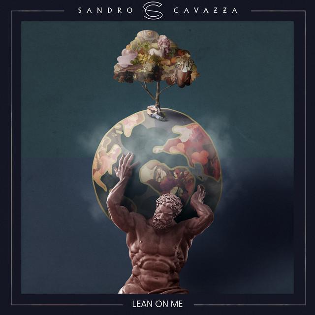 Lean On Me – Sandro Cavazza
