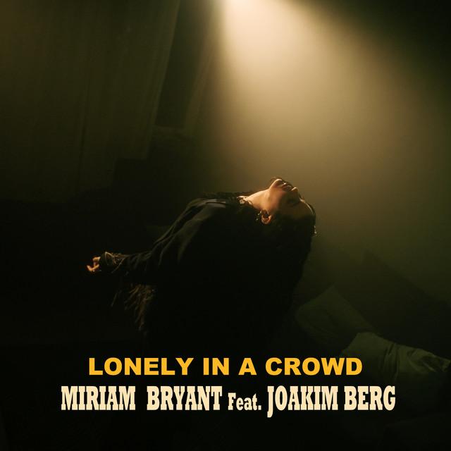 Lonely In A Crowd (feat. Joakim Berg) – Miriam Bryant, Joakim Berg