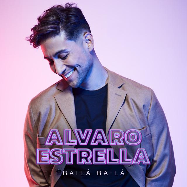 Bailá Bailá – Alvaro Estrella